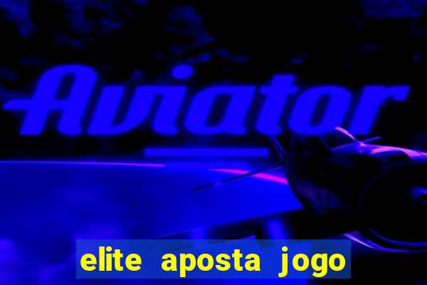 elite aposta jogo do bicho